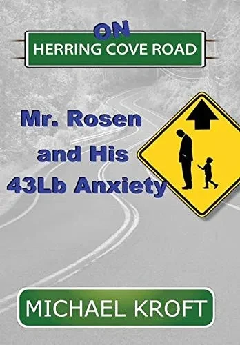 On Herring Cove Road: Mr. Rosen and His 43Lb Anxiety (Hardback)