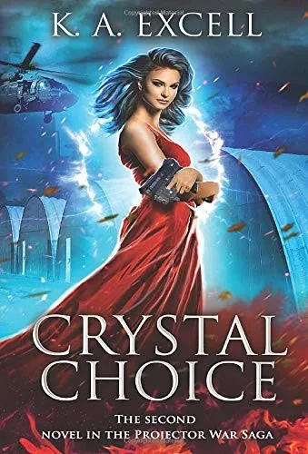 Crystal Choice: The Second Novel in the Projector War Saga (Hardback)