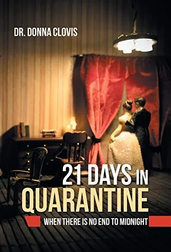 21 Days in Quarantine: When There Is No End to Midnight (Hardback)