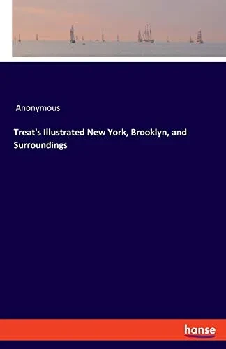 Treat's Illustrated New York, Brooklyn, and Surroundings