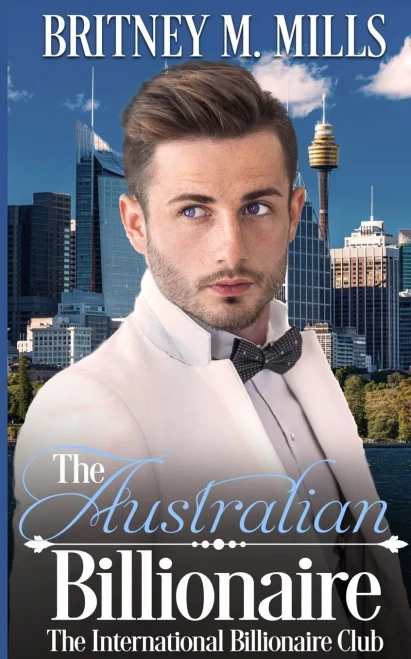 The Australian Billionaire: An Enemies to Lovers Romance