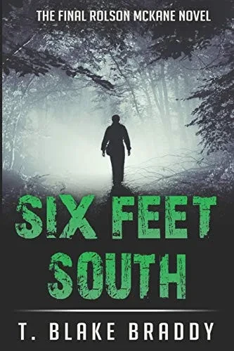 Six Feet South: The Final Rolson McKane Southern Mystery