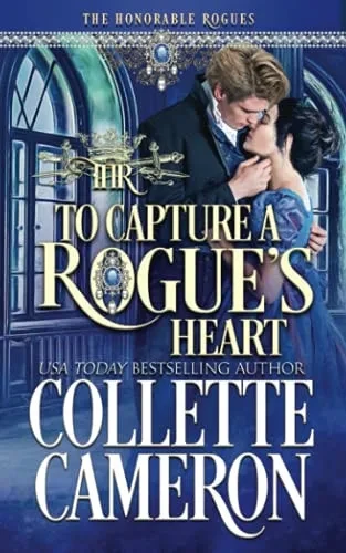 To Capture A Rogue's Heart: A Second Chance Redeemable Rogue and Wallflower Regency Romance