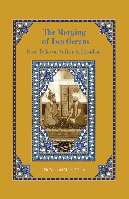 The Merging of Two Oceans: Nine Talks on Sufism & Hasidism (Paperback)