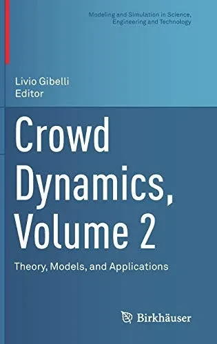 Crowd Dynamics, Volume 2: Theory, Models, and Applications (Hardback)