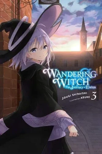 Wandering Witch: The Journey of Elaina, Vol. 3 (Light Novel): Volume 3