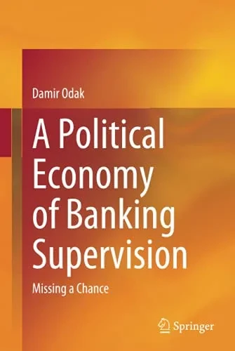 A Political Economy of Banking Supervision: Missing a Chance (Hardback)
