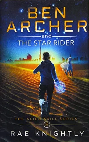 Ben Archer and the Star Rider (The Alien Skill Series, Book 5) (Hardback)