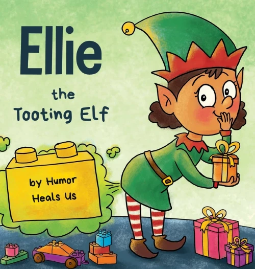 Ellie the Tooting Elf: A Story About an Elf Who Toots (Farts) (Hardback)