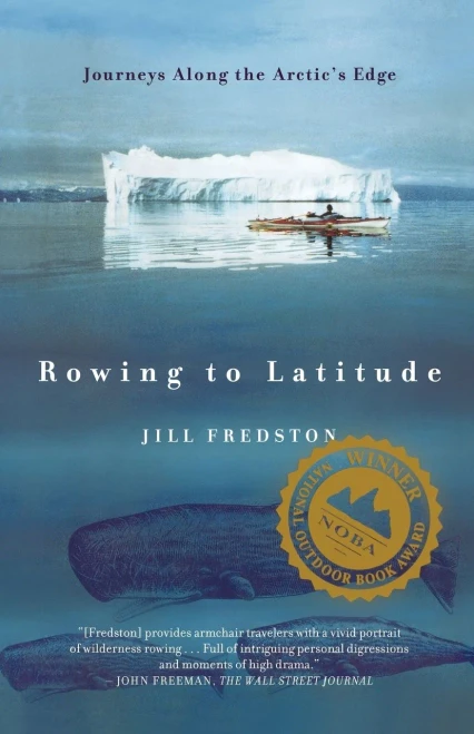 Rowing to Latitude: Journeys Along the Arctic's Edge