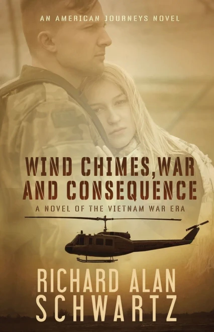Wind Chimes, War and Consequence: A Novel of the Vietnam War Era