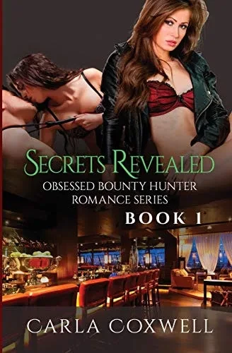 Secrets Revealed: Obsessed Bounty Hunter Romance Series, Book 1