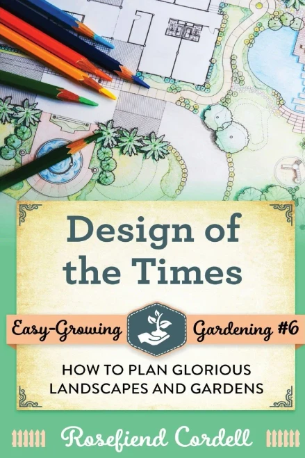 Design of the Times: How to Plan Glorious Landscapes and Gardens (9781953196194)