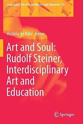 Art and Soul: Rudolf Steiner, Interdisciplinary Art and Education (Paperback)