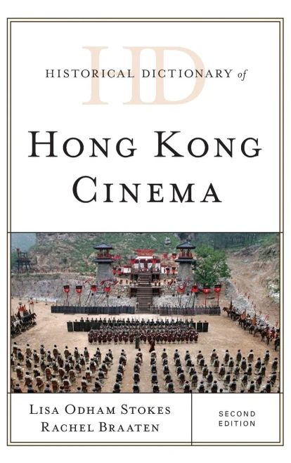 Historical Dictionary of Hong Kong Cinema (Historical Dictionaries of Literature and the Arts)