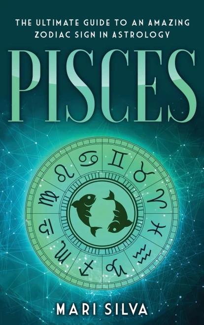 Pisces: The Ultimate Guide to an Amazing Zodiac Sign in Astrology (Hardback)