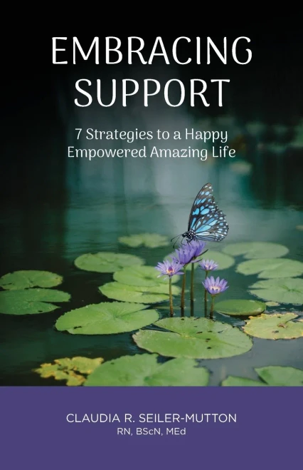 Embracing Support: 7 Strategies to a Happy Empowered Amazing Life