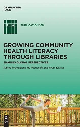 Growing Community Health Literacy Through Libraries: Sharing Global Perspectives