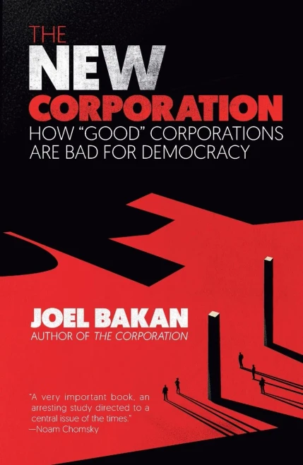 The New Corporation: How Good Corporations Are Bad for Democracy