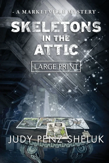 Skeletons in the Attic : A Marketville Mystery - LARGE PRINT EDITION