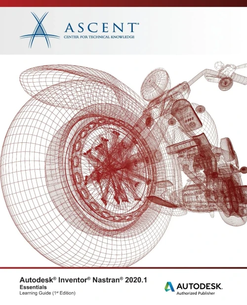 Autodesk Inventor Nastran 2021.1 : Essentials: Autodesk Authorized Publisher