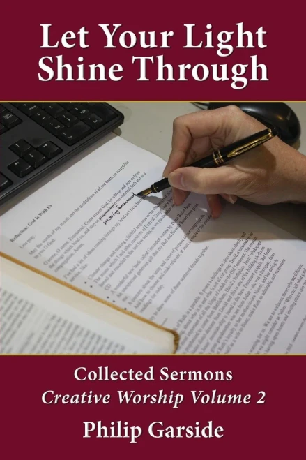 Let Your Light Shine Through : Collected Sermons - Creative Worship Volume 2