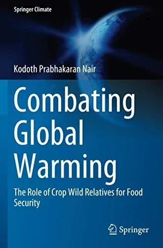 Combating Global Warming : The Role of Crop Wild Relatives for Food Security