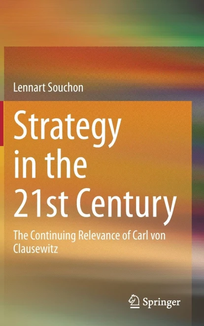 Strategy in the 21st Century : The Continuing Relevance of Carl von Clausewitz