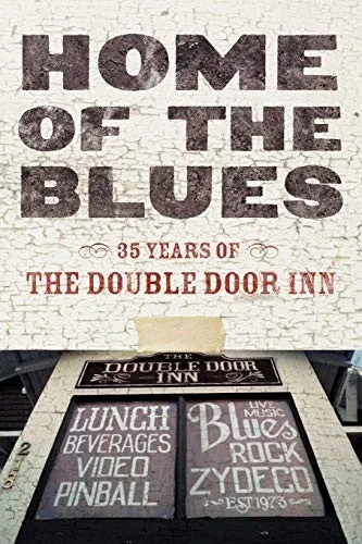 Home of the Blues: 35 Years Of the Double Door Inn
