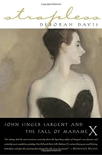 Strapless: John Singer Sargent and the Fall of Madame X