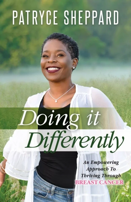 Doing It Differently : An Empowering Approach to Thriving Through Breast Cancer