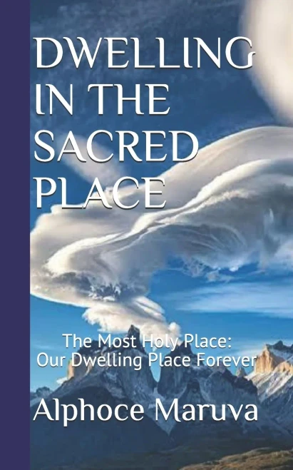 Dwelling in the Sacred Place : The Most Holy Place - Our Dwelling Place Forever