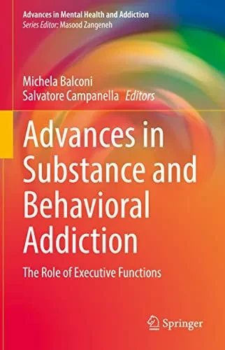Advances in Substance and Behavioral Addiction : The Role of Executive Functions