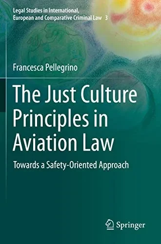 The Just Culture Principles in Aviation Law : Towards a Safety-Oriented Approach