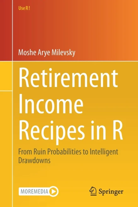 Retirement Income Recipes in R : From Ruin Probabilities to Intelligent Drawdowns