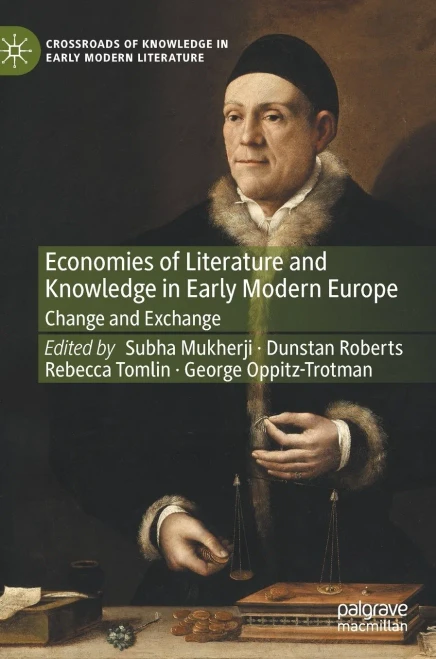 Economies of Literature and Knowledge in Early Modern Europe : Change and Exchange