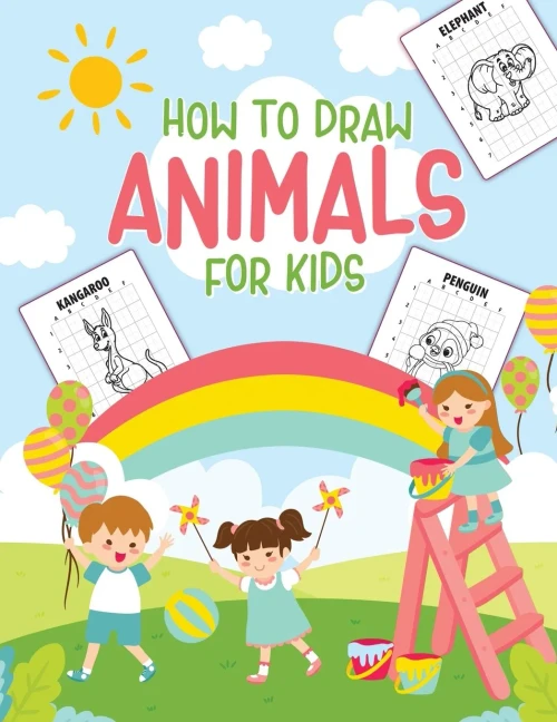 How To Draw Animals For Kids : Ages 4-10 in Simple Steps Learn to Draw Step by Step