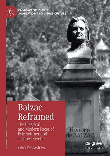 Balzac Reframed : The Classical and Modern Faces of ?ric Rohmer and Jacques Rivette