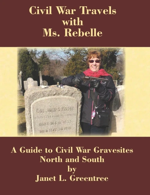 Civil War Travels with Ms. Rebelle : A Guide to Civil War Gravesites North and South