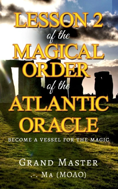 Lesson 2 of the Magical Order of the Atlantic Oracle : Become a Vessel for the magic