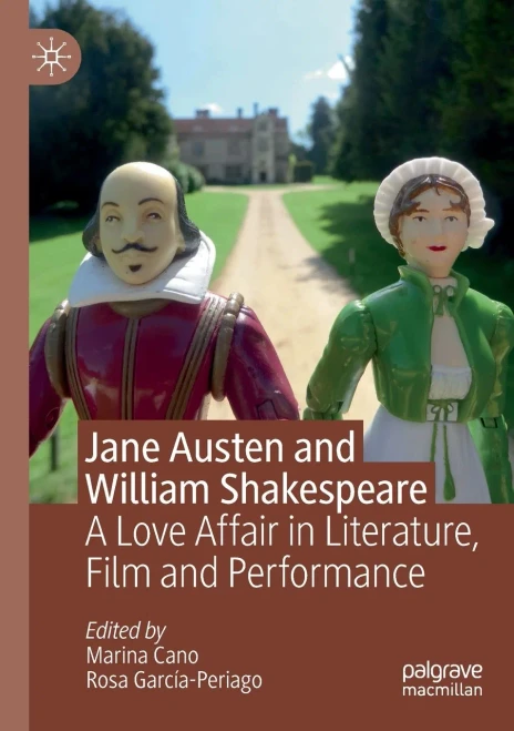 Jane Austen and William Shakespeare : A Love Affair in Literature, Film and Performance