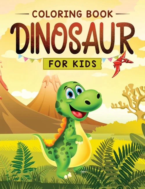 Dinosaur Coloring for Kids : The Fun Prehistoric Coloring Book for Children of All Ages