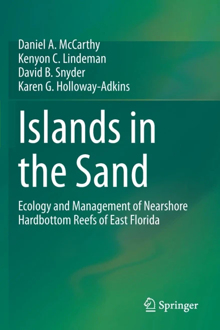 Islands in the Sand : Ecology and Management of Nearshore Hardbottom Reefs of East Florida