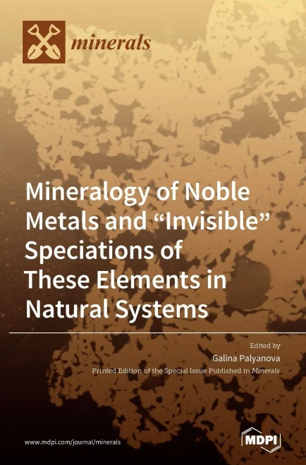 Mineralogy of Noble Metals and ôInvisibleö Speciations of These Elements in Natural Systems