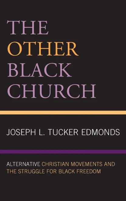 The Other Black Church : Alternative Christian Movements and the Struggle for Black Freedom