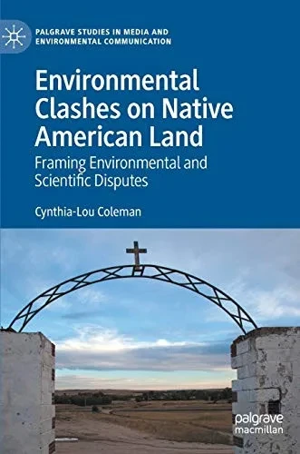 Environmental Clashes on Native American Land : Framing Environmental and Scientific Disputes