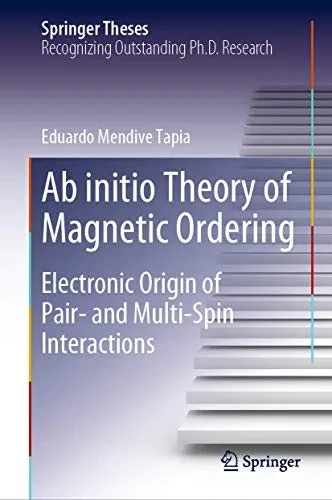 Ab initio Theory of Magnetic Ordering : Electronic Origin of Pair- and Multi-Spin Interactions