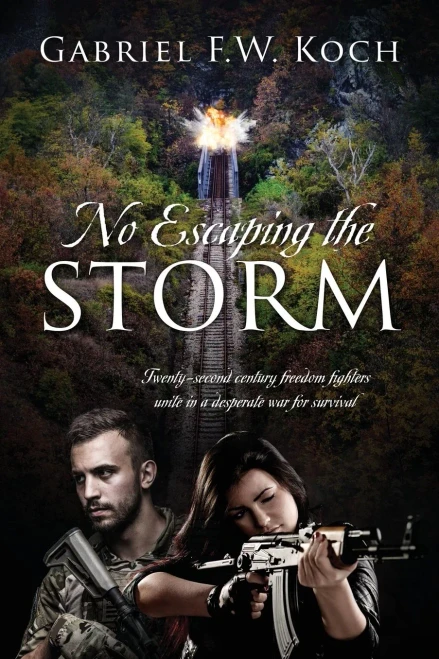 No Escaping the Storm: Twenty-second Century Freedom Fighters Unite in a Desperate War for Survival