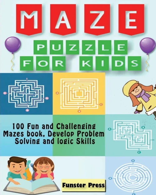 Maze Puzzle for Kids : 100 Fun and Challenging Mazes Book, Develop Problem Solving and Logic Skills