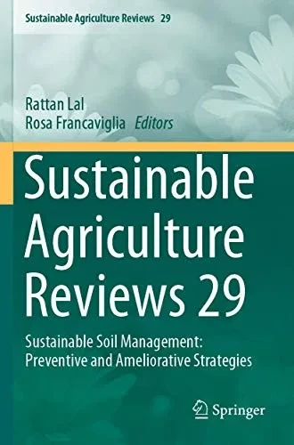 Sustainable Agriculture Reviews 29 : Sustainable Soil Management: Preventive and Ameliorative Strategies